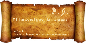 Miloszavlyevits János névjegykártya